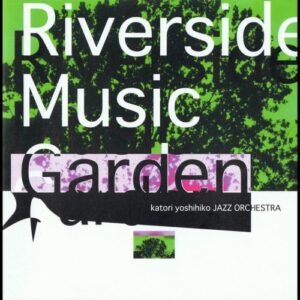 Riverside Music Garden - Katori, Yoshihiko Jazz Orchestra (CDs)