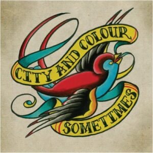 Sometimes - City and Colour (CDs)