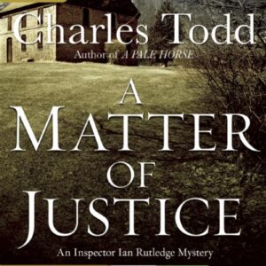 A Matter of Justice: 11 - Todd, Charles (CDs)