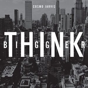 Think Bigger - Jarvis, Cosmo (CDs)