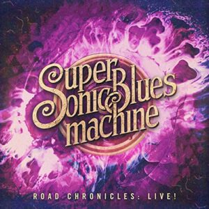 Road Chronicles: Live! - Supersonic Blues Machine (CDs)
