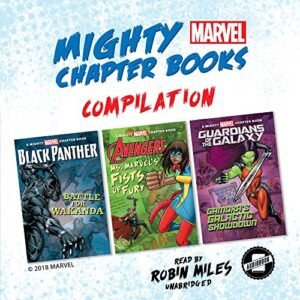 Mighty Marvel Chapter Book Compilation: Black Panther: Battle for Wakanda, Ms. Marvel's Fists of Fury, Guardians of the Galaxy: Gamora's Galactic Showdown - Marvel Press (CDs)