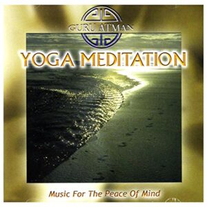 Yoga Meditation-Music For The Peace Of Mind-Remast - Guru Atman (CDs)