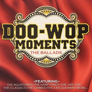 Doo-Wop Moments: The Ballads - Doo-Wop Moments the Ballads (CDs)
