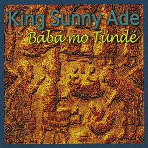 B b Mo T£nde - King Sunny Ade (CDs)