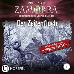 Professor Zamorra - Folge 1: Der Zeitenfluch. Hörspiel. (CDs)