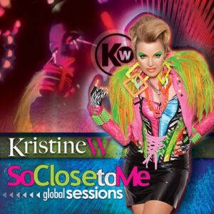 So Close to Me: Global Sessions - Kristine W (CDs)