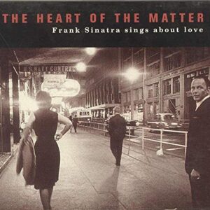 The Heart of the Matter: Frank Sinatra Sings About Love [Audio CD] Frank Sinatra - Frank Sinatra (CDs)
