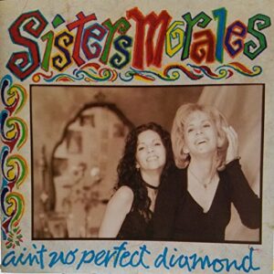 Ain't No Perfect Diamond - Sisters Morales (CDs)