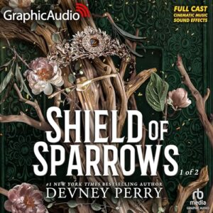 Shield of Sparrows [Dramatized Adaptation]: 1 - Perry, Devney (CDs)