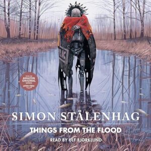 Things from the Flood - Stålenhag, Simon (CDs)