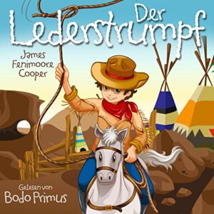 Der Lederstrumpf von James Fenimoore Cooper - Gelesen Von Bodo Primus (CDs)