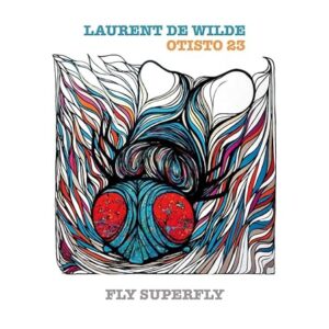 Fly Super Fly - Laurent De Wilde (CDs)