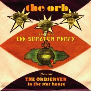 The Orb featuring Lee Scratch Perry present gThe Orbserver In The Star Househ [‘ÑE‰ðà•tEƒ{[ƒiƒXƒgƒ‰ƒbƒN2‹ÈŽû˜^ / ‘“à”Õ] (BRC345) (CDs)