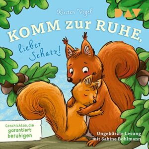Komm zur Ruhe, lieber Schatz! Geschichten, die garantiert beruhigen: Ungekürzte Lesung mit Musik mit Sabine Bohlmann (1 CD) (CDs)