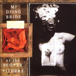 As the Flower Withers - My Dying Bride (CDs)