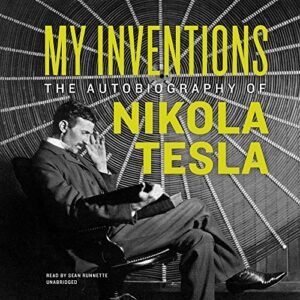 My Inventions: The Autobiography of Nikola Tesla - Tesla, Nikola (CDs)