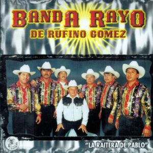 Banda Rayo De Rufino Gomez (La Raitera De Pablo) Vaquero-1062 - Banda Rayo De Rufino Gomez (CDs)