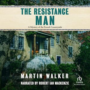 The Resistance Man (The Bruno, Chief of Police Series) - Martin Walker (CDs)