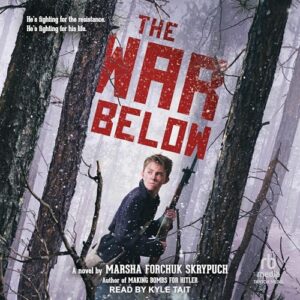 The War Below - Skrypuch, Marsha Forchuk (CDs)
