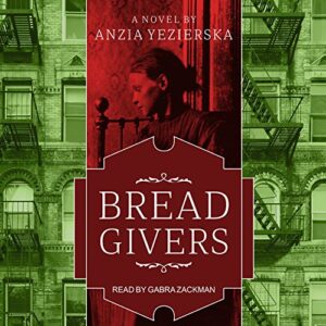 Bread Givers: A Novel 3rd Edition - Yezierska, Anzia (CDs)