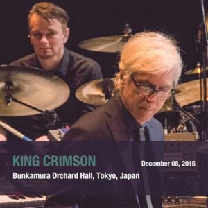 December 08. 2015 Bunkamura Orchard Hall. Tokyo. Japan - King Crimson (CDs)