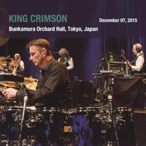 December 07. 2015 Bunkamura Orchard Hall. Tokyo. Japan - King Crimson (CDs)