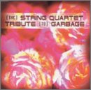 The String Quartet Tribute to Garbage (CDs)