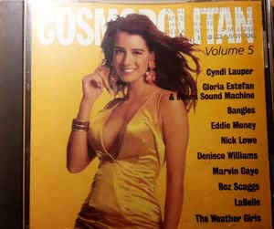 Cosmopolitan, Vol. 5 [Audio CD] Cyndi Lauper; Gloria Estefan & Miami Sound Machine; Bangles; Eddie Money; Nick Lowe; Deniece Williams; Marvin Gaye; Boz Scaggs; LaBelle and The Weather Girls (CDs)