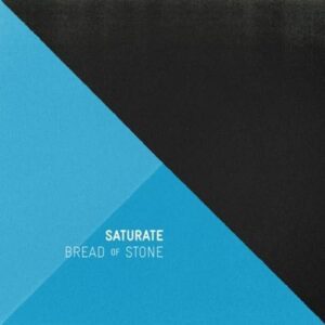 Saturate - Bread of Stone (CDs)