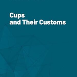 Cups and Their Customs (English Edition) - Roberts, (Cervejas)