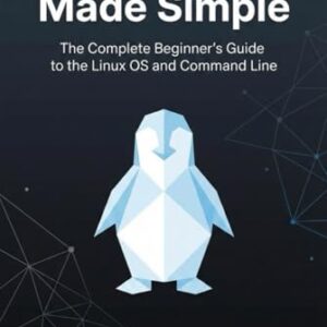 Linux Made Simple: The Complete Beginner’s Guide to the Linux OS and Command Line - Lane, Davor (CDs)