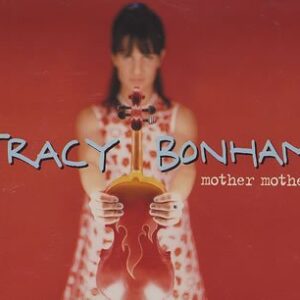 Mother Mother (Cd Single w/ 2 Rare Live Tracks Icluding a Pj Harvey Cover Song) - Tracy Bonham (CDs)