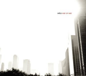 War on War / Good Part / I'm the Man Who Loves You - Wilco (CDs)