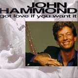 Got Love If You Want It - Hammond, John (CDs)