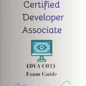 AWS Certified Developer Associate: (DVA-C02) Exam Guide (Amazon Web Services (AWS) Certifications) - Sario, Azhar ul Haque (CDs)