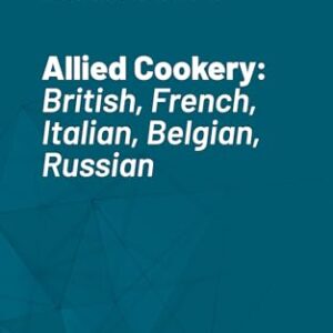 Allied Cookery: British, French, Italian, Belgian, Russian (English Edition) - Various, (Cervejas)