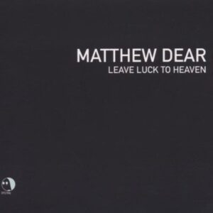 Leave Luck to Heaven - Dear, Matthew (CDs)