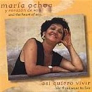 Asi Queiro Vivir - MARIA OCHOA Y CORAZON DE SON (CDs)
