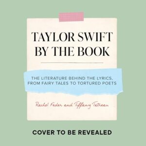 Taylor Swift by the Book: The Literature Behind the Lyrics, from Sappho to Sylvia Plath - Tatreau, Tiffany (CDs)