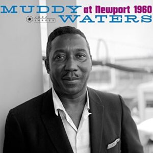 At Newport 1960 - WATERS,MUDDY (CDs)