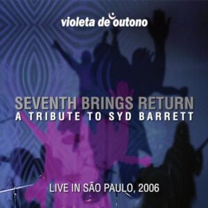 Violeta de Outono - Seventh Brings Return, a Tribute to Syd Barret ( Digipack ) - Violeta de Outono (CDs)
