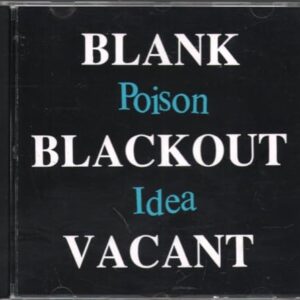Blank, Blackout, Vacant - Poison Idea (CDs)