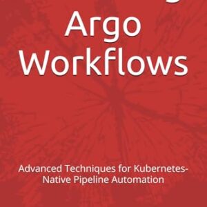Mastering Argo Workflows: Advanced Techniques for Kubernetes-Native Pipeline Automation - Trex, Nova (CDs)