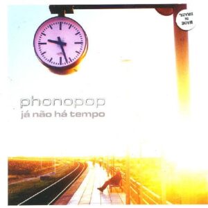 Ja Nao Ha Tempo - Phonopop (CDs)