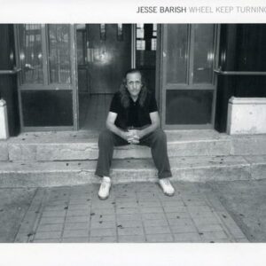 Wheel Keep Turning - Barish, Jesse (CDs)
