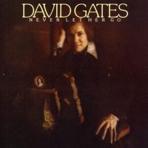 Never Let Her Go - Gates, David (CDs)