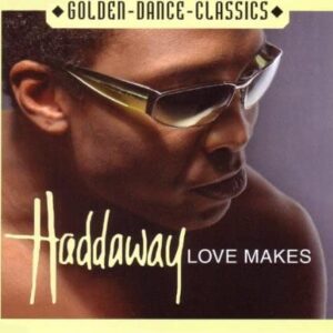 Love Makes - HADDAWAY (CDs)