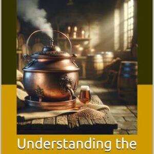 Understanding the Brewing Process: From Mash to Bottle (Home Crafted: The Ultimate Guide to Home Brewing Beer and Wine Book 2) (English Edition) - Williams, Barrett (Cervejas)