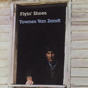 Flyin Shoes - Townes Van Zandt (CDs)